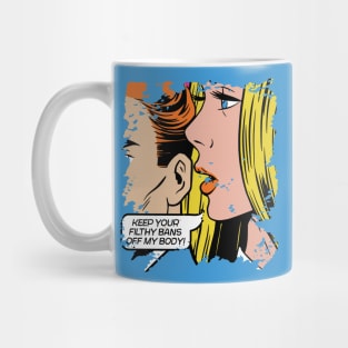 Keep Your Filthy Bans Off My Body // Vintage Pop Art // Women's Rights Mug